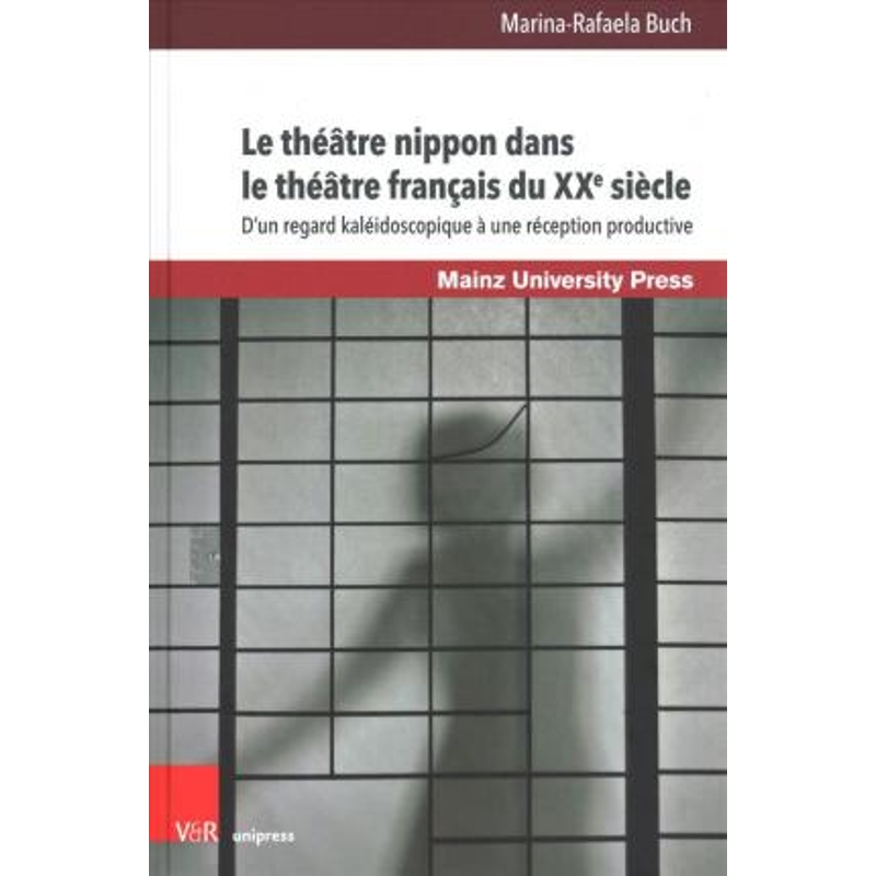预订Le theatre nippon dans le theatre francais du XXe siecle:Dun regard kaleidoscopique a une reception productive