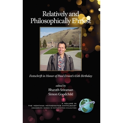 按需印刷Relatively and Philosophically Earnest Festschrift in Honor of Paul Ernest's 65th Birthday (Hc)[9781607522416]