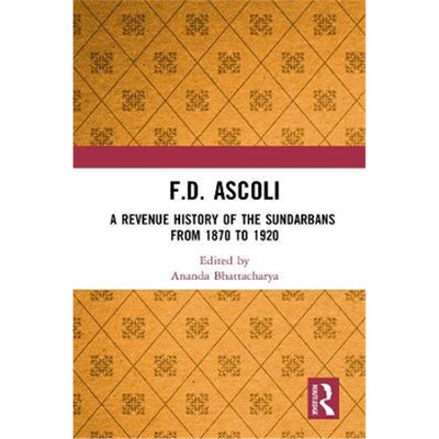 按需印刷不退不换F.D. Ascoli: A Revenue History of the Sundarbans:From 1870 to 1920[9780367893415]