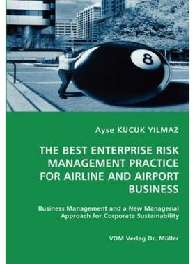 按需印刷THE BEST ENTERPRISE RISK MANAGEMENT PRACTICE FOR AIRLINE AND AIRPORT BUSINESS[9783836467896]