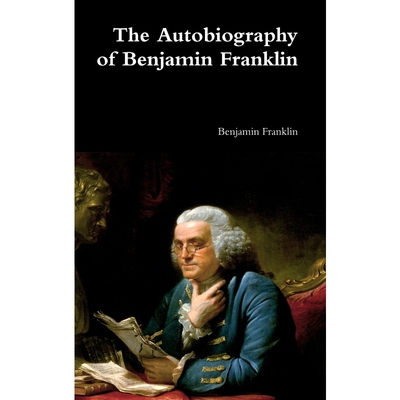 按需印刷不退不换The Autobiography of Benjamin Franklin[9781387015351]