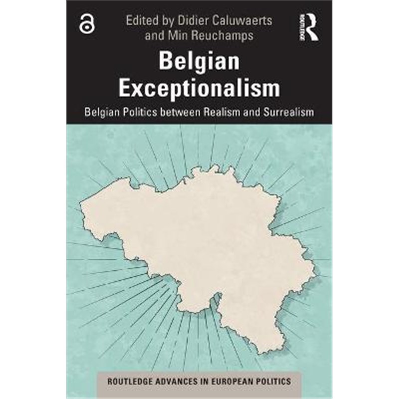 按需印刷Belgian Exceptionalism:Belgian Politics between Realism and Surrealism[9780367610241]