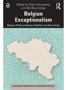 按需印刷不退不换Belgian Exceptionalism:Belgian Politics between Realism and Surrealism[9780367610241]