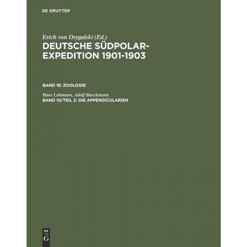按需印刷不退不换DEG Deutsche Südpolar Expedition 1901 1903, Band 10 Teil 2, Die Appendicularien[9783111056951]