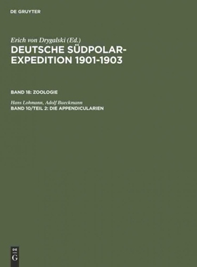 按需印刷DEG Deutsche Südpolar Expedition 1901 1903, Band 10 Teil 2, Die Appendicularien[9783111056951]