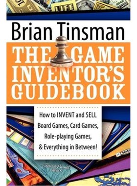 预订The Game Inventor's Guidebook:How to Invent and Sell Board Games, Card Games, Role-Playing Games, & Everything in Be