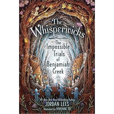 现货 本杰明亚·克里克的不可能试炼（低语奇谭#2） The Impossible Trials of Benjamiah Creek (The Whisperwicks #2)