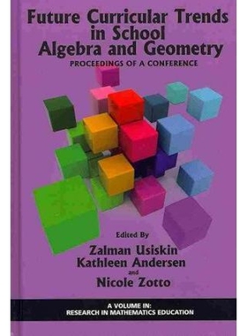 按需印刷不退不换Future Curricular Trends in School Algebra and Geometry[9781617350078]