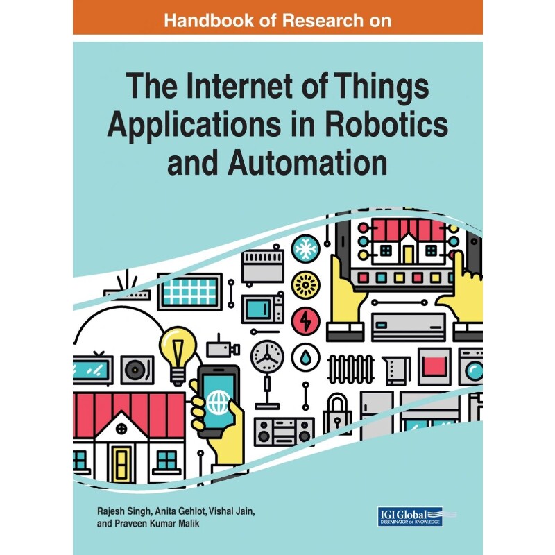 按需印刷不退不换Handbook of Research on the Internet of Things Applications in Robotics and Automation[9781522595748]
