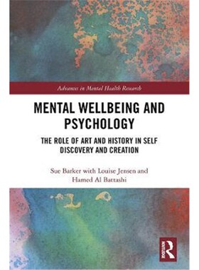按需印刷不退不换Mental Wellbeing and Psychology:The Role of Art and History in Self Discovery and Creation[9781138349513