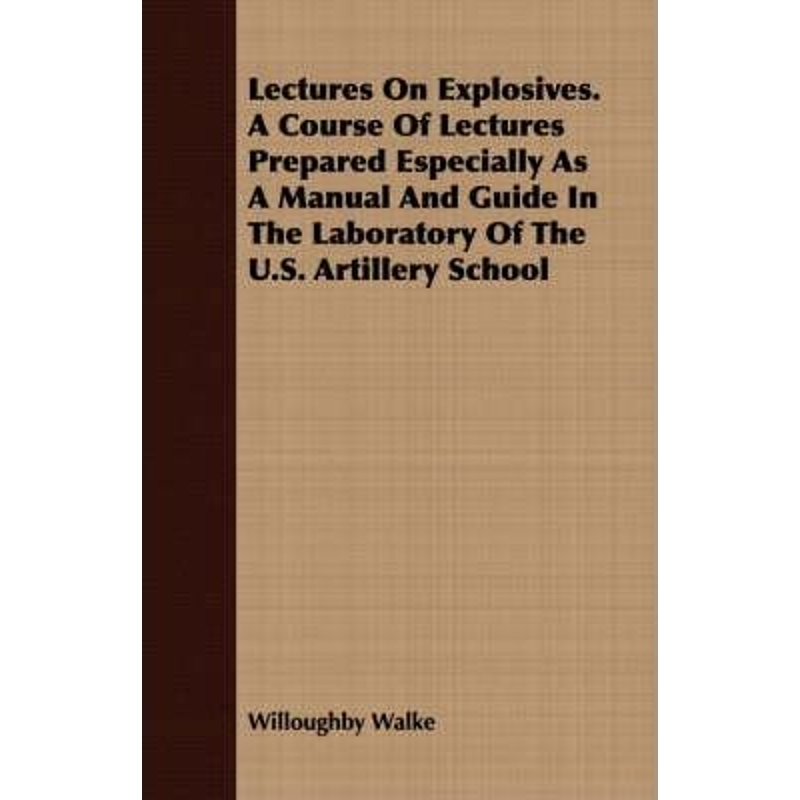 【按需印刷】Lectures On Explosives. A Course Of Lectures Pre