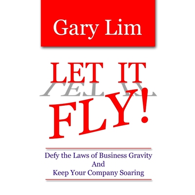 按需印刷不退不换Let It Fly! Defy the Laws of Business Gravity and Keep Your Company Soaring[9780615208657]