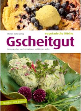 预订【德语】 Gscheitgut - vegetarische Küche:Franken isst besser. Ein Reisekochbuch.
