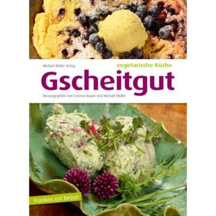 预订不退不换德语 Gscheitgut - vegetarische Küche:Franken isst besser. Ein Reisekochbuch.