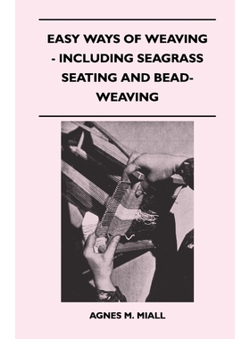 按需印刷Easy Ways of Weaving - Including Seagrass Seating and Bead-Weaving[9781447402008]
