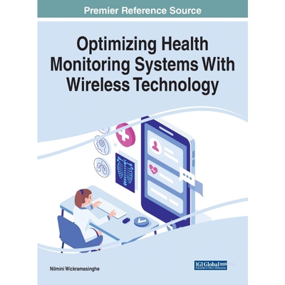 按需印刷Optimizing Health Monitoring Systems With Wireless Technology[9781522560678]