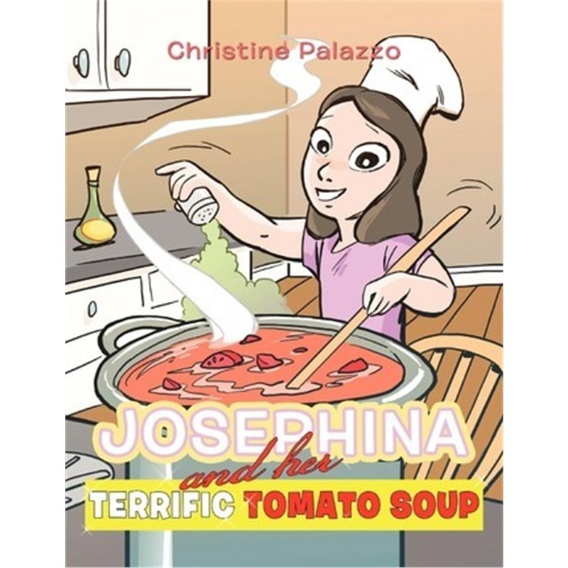 按需印刷JOSEPHINA AND HER TERRIFIC TOMATO SOUP[9781463407049]