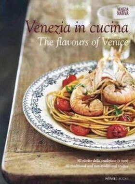 预订Venezia in Cucina:80 Ricette Della Tradizione (e Non) - 80 Traditional and Non-Traditional Recipe