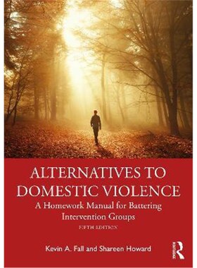按需印刷不退不换Alternatives to Domestic Violence:A Homework Manual for Battering Intervention Groups[9780367764296]