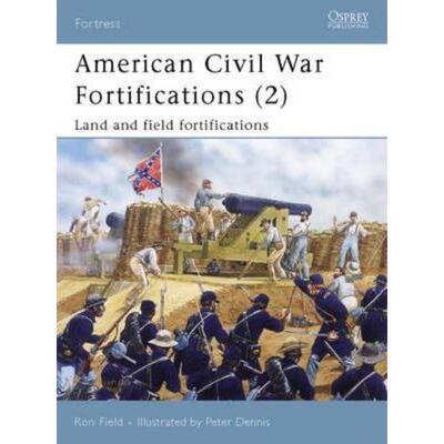 预订American Civil War Fortifications (2):Land and Field Fortifications