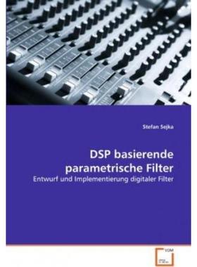预订【德语】 DSP basierende parametrische Filter:Entwurf und Implementierung digitaler Filter