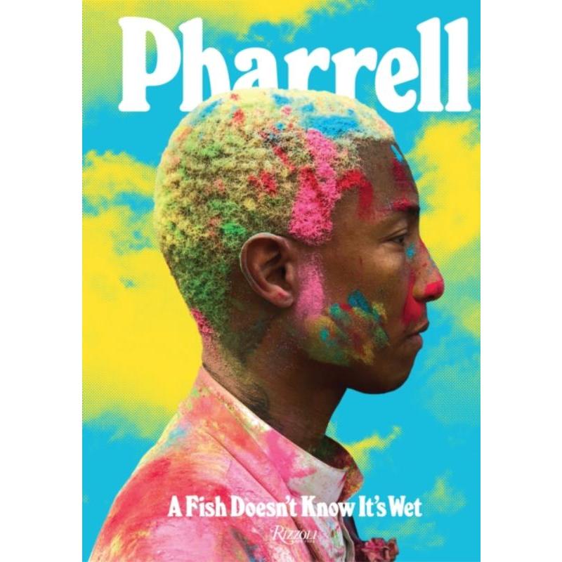 预订Pharrell: A Fish Doesn't Know It's Wet-封面