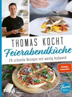 预订【德语】 Thomas kocht: Feierabendküche:70 schnelle Rezepte mit wenig Aufwand. Spie