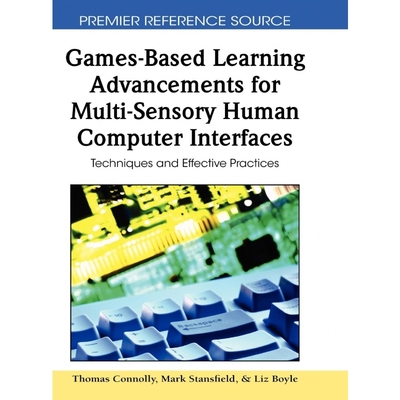 按需印刷Games-Based Learning Advancements for Multi-Sensory Human Computer Interfaces[9781605663609]