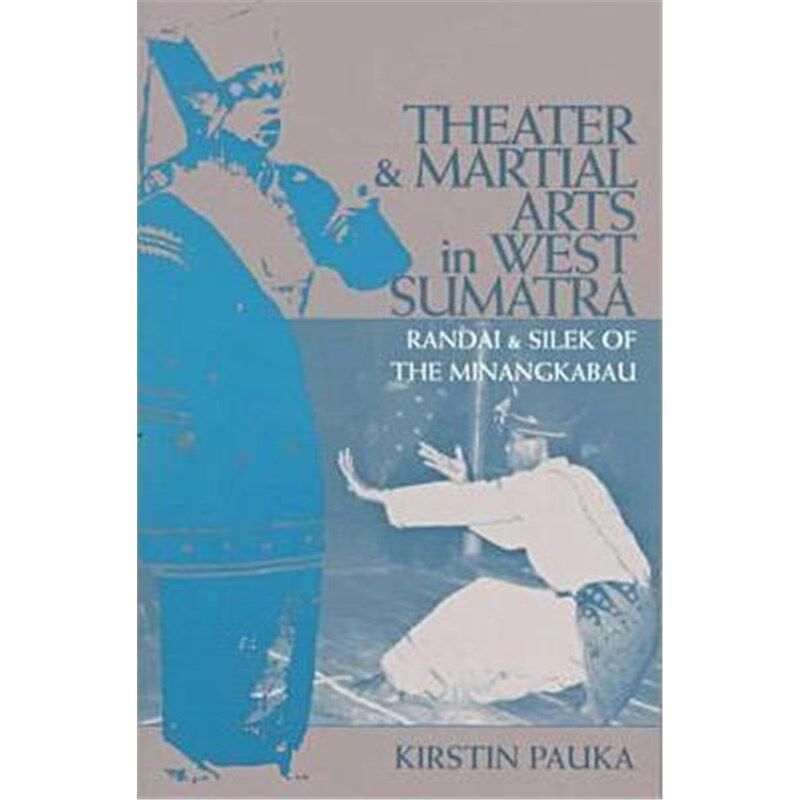按需印刷不退不换Theater and Martial Arts in West Sumatra:Randai and Silek of the Minangkabau[9780896802056]