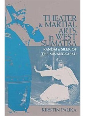 按需印刷不退不换Theater and Martial Arts in West Sumatra:Randai and Silek of the Minangkabau[9780896802056]