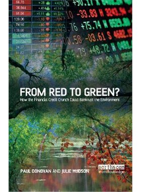按需印刷From Red to Green?:How the Financial Credit Crunch Could Bankrupt the Environment[9781138380165]