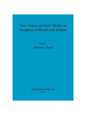 按需印刷New Voices on Early Medieval Sculpture in Britain and Ireland[9781407308401]