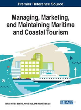 按需印刷不退不换Managing, Marketing, and Maintaining Maritime and Coastal Tourism[9781799815228]