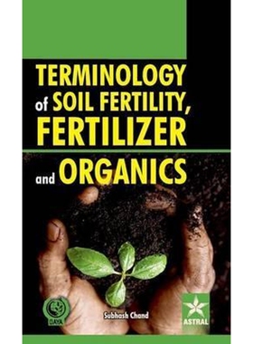 按需印刷不退不换Terminology of Soil Fertility, Fertilizer and Organics[9789351300854]