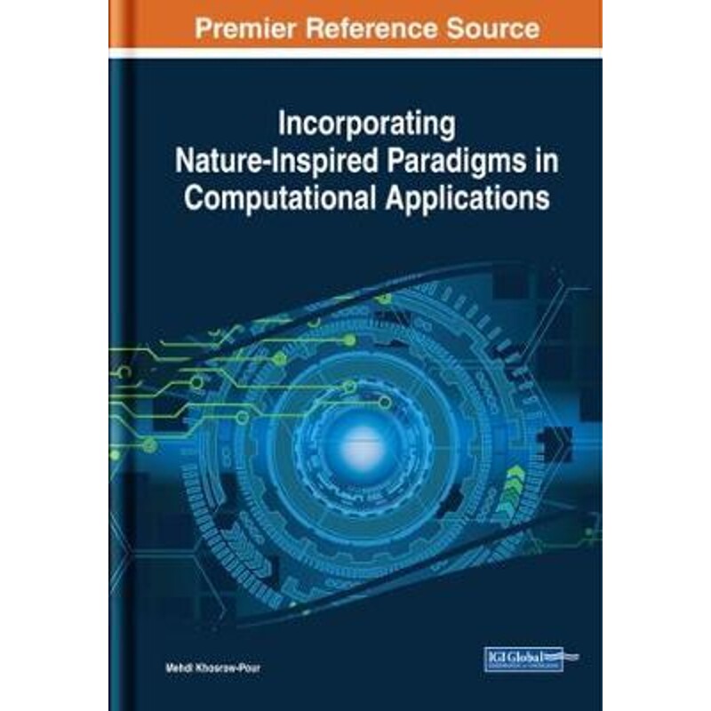 按需印刷不退不换Incorporating Nature-Inspired Paradigms in Computational Applications[9781522550204]