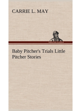 按需印刷Baby Pitcher's Trials Little Pitcher Stories[9783849194260]