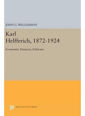 按需印刷Karl Helfferich, 1872-1924[9780691647135]