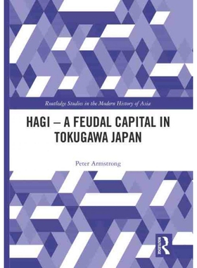 按需印刷TF Hagi   A Feudal Capital in Tokugawa Japan[9781138477292]