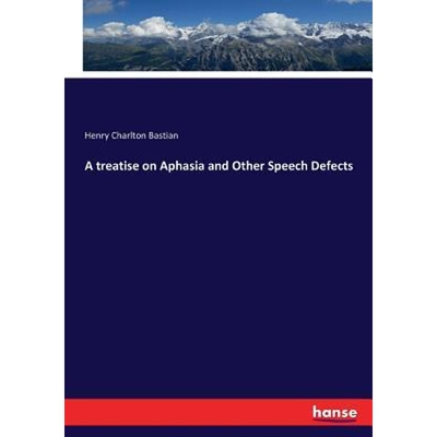 按需印刷A treatise on Aphasia and Other Speech Defects[9783744751209]