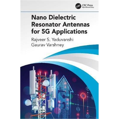 按需印刷图书Nano Dielectric Resonator Antennas for 5G Applications[9780367465339]