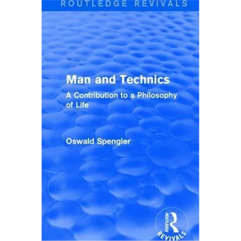 按需印刷Routledge Revivals: Man and Technics (1932):A Contribution to a Philosophy of Life[9781138231801]