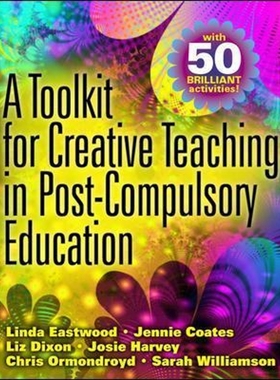 按需印刷A TOOLKIT FOR CREATIVE TEACHING IN POST-COMPULSORY EDUCATION[9780335234165]