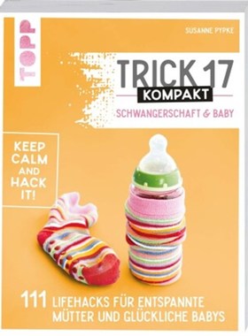 预订【德语】Trick 17 kompakt - Schwangerschaft & Baby:111 Lifehacks für entspannte Mütter u