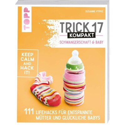 预订【德语】Trick 17 kompakt - Schwangerschaft & Baby:111 Lifehacks für entspannte Mütter u