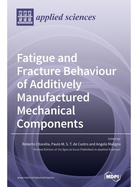 按需印刷Fatigue and Fracture Behaviour of Additively Manufactured Mechanical Components[9783039436651]