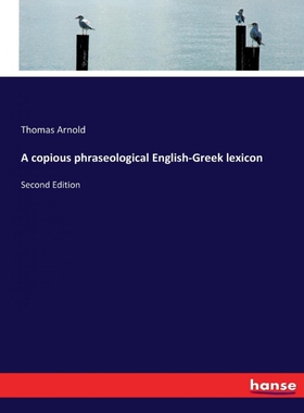 按需印刷不退不换A copious phraseological English-Greek lexicon[9783337223458]