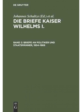 按需印刷DEG Die Briefe Kaiser Wilhelms I. / 1854?C1869[9783111054827]