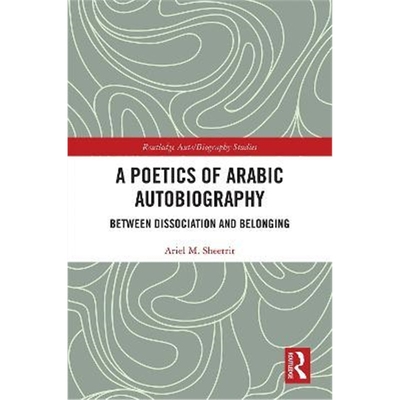 按需印刷A Poetics of Arabic Autobiography:Between Dissociation and Belonging[9780367258016]