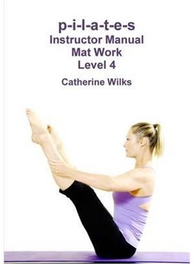 按需印刷不退不换p-i-l-a-t-e-s Instructor Manual Mat Work Level 4[9781447660545]