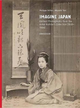 预订Japan in Early Photographs:The Aime Humbert Collection at the Museum of Ethnography, Neuchatel